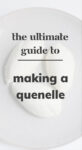 Overhead shot of three quenelles that reads 'The Ultimate Guide to Making a Quenelle'