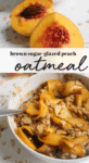 Oatmeal with brown sugar glazed peaches