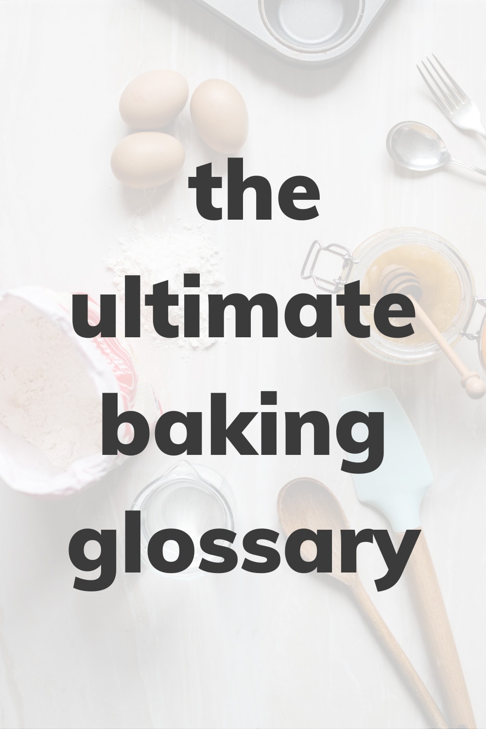 The Ultimate Baking Glossary - The Baker's Almanac