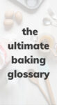 Image of baking tools that reads 'The Ultimate Baking Glossary'