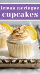 Lemon meringue cupcakes on a tray and a banner that reads 'Lemon Meringue Cupcakes'