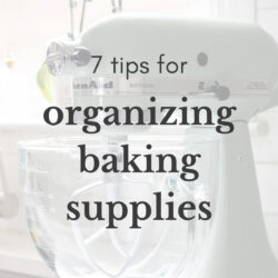 KitchenAid mixer on a counter with text that reads '7 tips for organizing baking supplies'